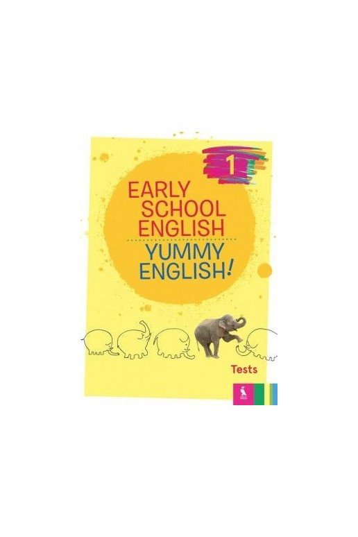 EARLY SCHOOL ENGLISH 1: YUMMY ENGLISH! Tests