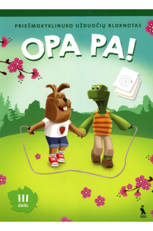 OPA PA! Priešmokyklinuko užduočių bloknotas. 3 dalis