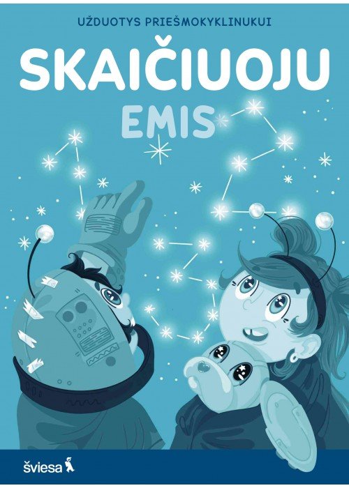 SKAIČIUOJU. Užduotys priešmokyklinukui. Serija EMIS