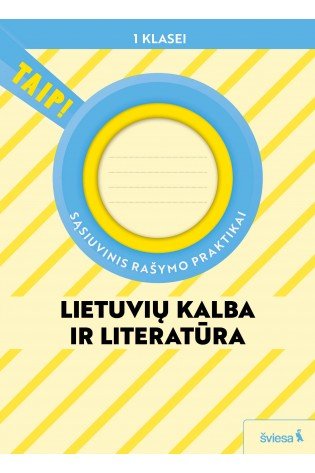 Sąsiuvinis rašymo praktikai 1 klasei, (pagal 2022 m. BUP). Serija TAIP!