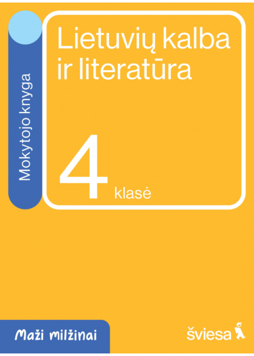 Lietuvių kalba ir literatūra. Mokytojo knyga 4 klasei. Serija Maži milžinai