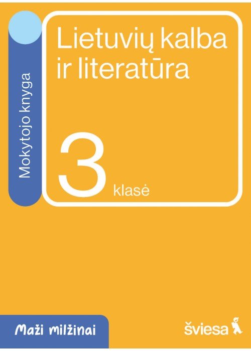 Lietuvių kalba ir literatūra. Mokytojo knyga 3 klasei. Serija Maži milžinai