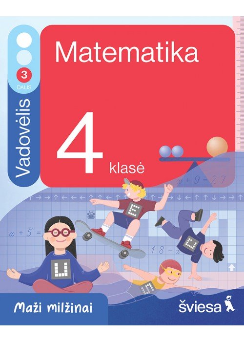 Matematika. Vadovėlis 4 klasei, 3 dalis. Serija Maži milžinai
