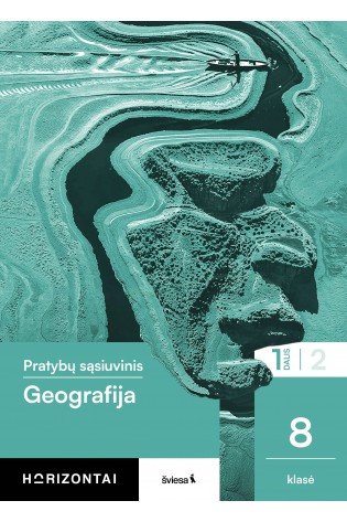 Geografija. Pratybų sąsiuvinis 8 klasei, 1 dalis, serija Horizontai
