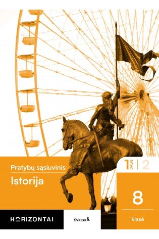 Istorija. Pratybų sąsiuvinis 8 klasei, 1 dalis, serija Horizontai