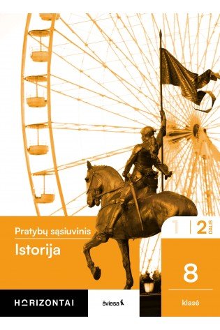 Istorija. Pratybų sąsiuvinis 8 klasei, 2 dalis, serija Horizontai