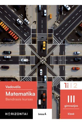 Matematika. Vadovėlis III gimnazijos klasė, 1 dalis, (Bendrasis kursas), serija Horizontai