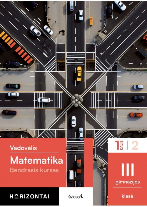 Matematika. Vadovėlis III gimnazijos klasė, 1 dalis, (Bendrasis kursas), serija Horizontai