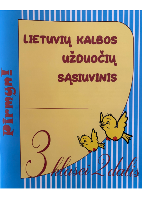 Lietuvių kalbos užduočių sąsiuvinis 3 klasei 2 dalis. Serija PIRMYN!