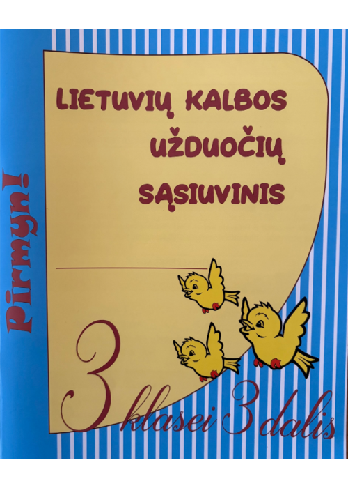 Lietuvių kalbos užduočių sąsiuvinis 3 klasei 3 dalis. Serija PIRMYN!