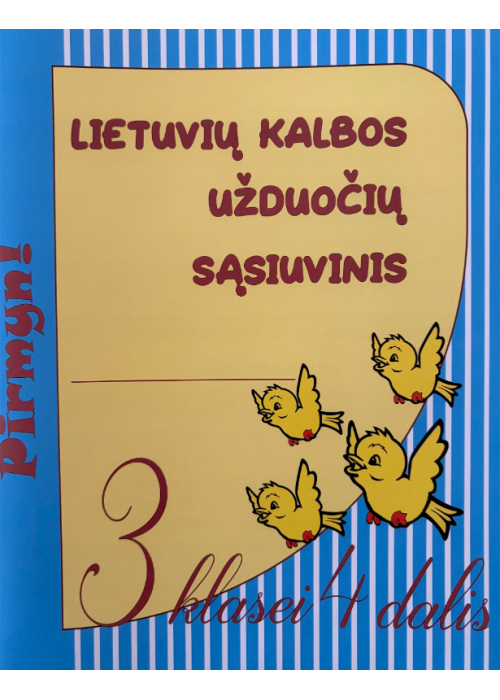 Lietuvių kalbos užduočių sąsiuvinis 3 klasei 4 dalis. Serija PIRMYN!