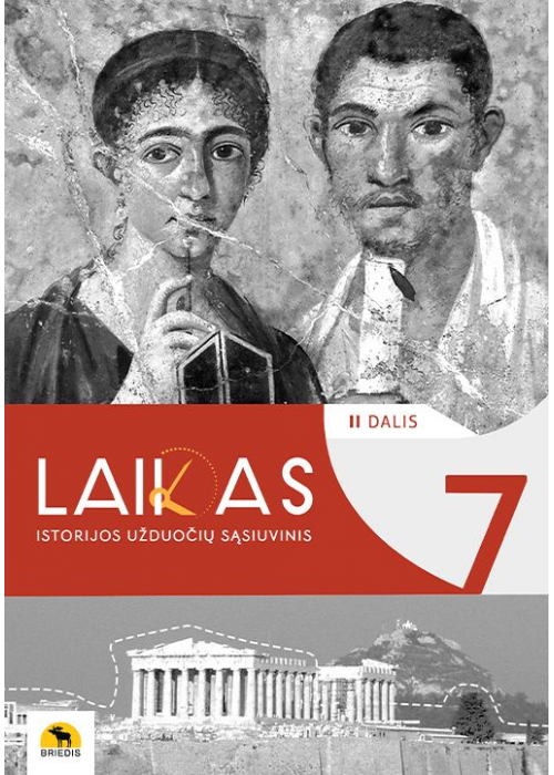 Laikas 7. Istorijos pratybų sąsiuvinis 7 klasei, 2 dalis