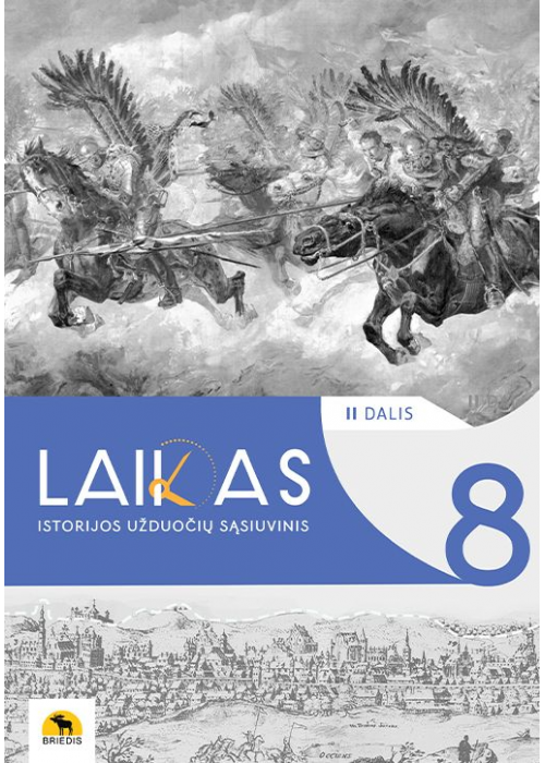 Laikas 8. Istorijos pratybų sąsiuvinis 8 klasei, 2 dalis