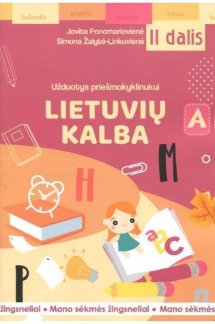 Mano sėkmės žingsneliai: užduotys priešmokyklinukui. Lietuvių kalba, 2 dalis