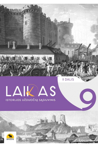 Laikas 9. Istorijos užduočių sąsiuvinis 9 klasei, 1 dalis