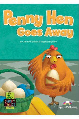 Short Tales 1: Penny Hen Goes Away Book
