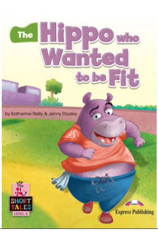 Short Tales 4: The Hipo who Wanted to be Fit Book