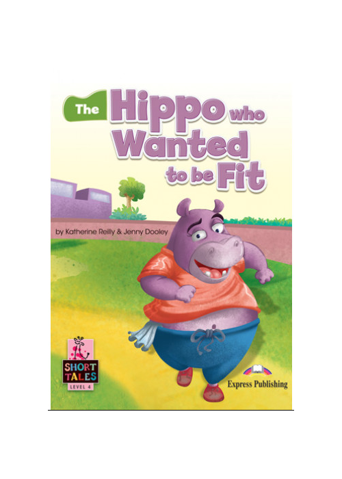Short Tales 4: The Hipo who Wanted to be Fit Book