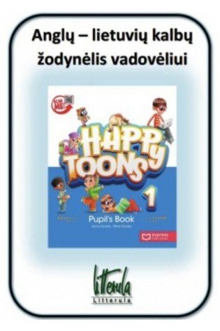 Happy Toons 1 Anglų - lietuvių kalbų žodynėlis