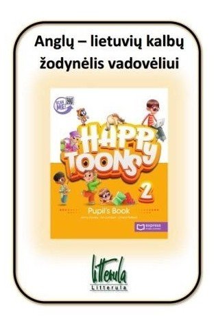 Happy Toons 2 Anglų - lietuvių kalbų žodynėlis