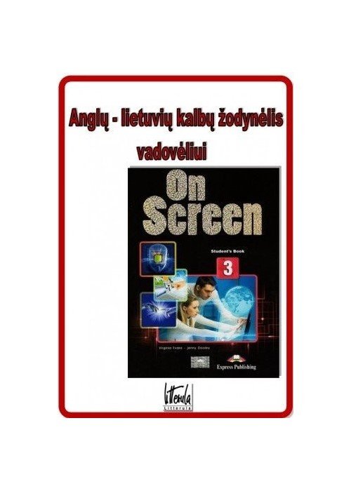 Anglų - lietuviu kalbų žodynelis vadoveliui On Screen 3