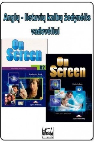 Anglų - lietuviu kalbų žodynelis vadoveliui On Screen B2