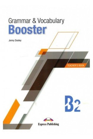 Grammar & Vocabulary Booster B2 Teachers Book