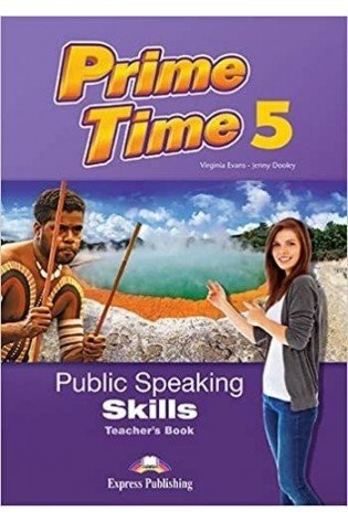 Prime Time 5 Public Speaking Skills Teachers Book
