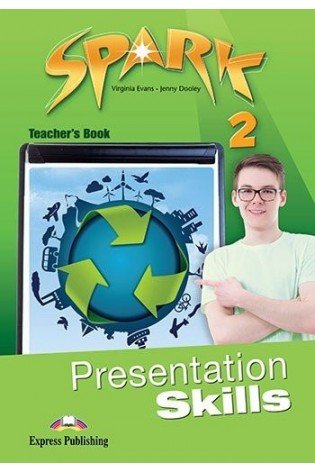 Spark 2 Presentation Skills Teachers Book (mokytojo knyga)