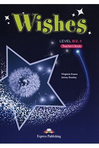 Wishes B2.1 Revised Teachers book (knyga mokytojui)