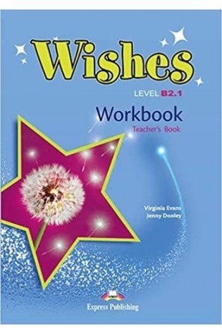 Wishes B2.1 Revised workbook Teachers (mokytojui pratybos)
