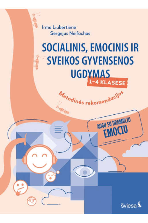 Socialinio, emocinio ir sveikos gyvensenos ugdymo metodinės rekomendacijos 1-4