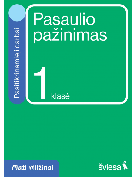 Pasaulio Pažinimas. Pasitikrinamieji Darbai 1 Klasei. Serija Maži ...