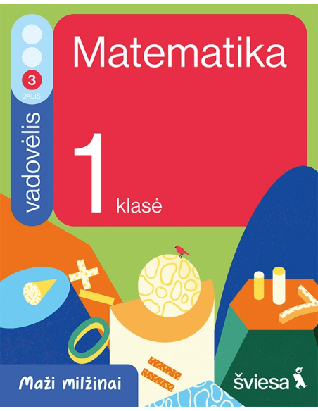 Matematika. Vadovėlis 1 klasei, 3 dalis. Serija Maži milžinai - ugdymui.lt