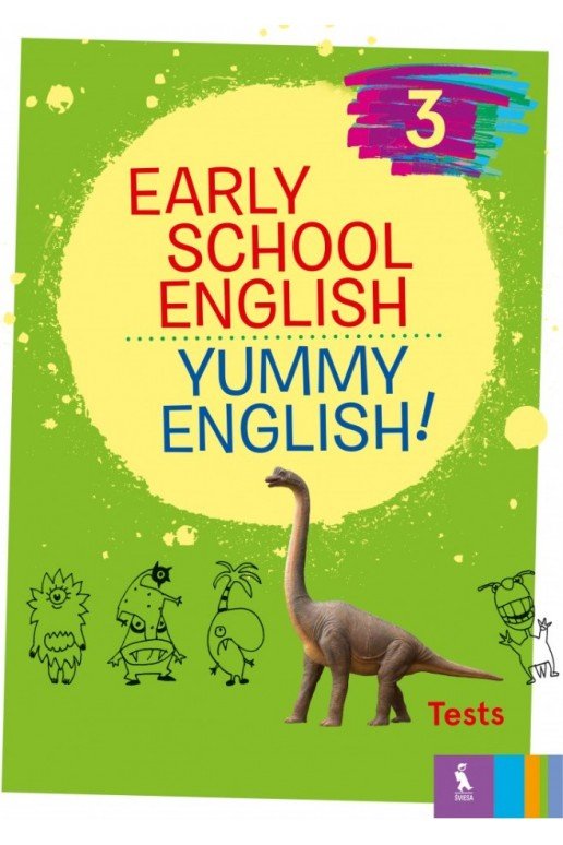 EARLY SCHOOL ENGLISH 3: YUMMY ENGLISH! Tests