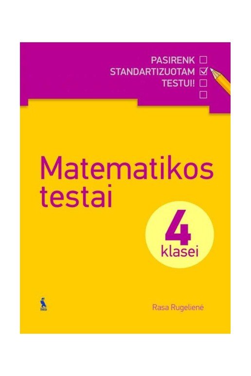 MATEMATIKOS TESTAI 4 klasei (serija Pasirenk standartizuotam testui!)