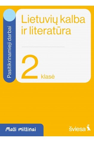 Lietuvių kalba ir literatūra. Pasitikrinamieji darbai 2 klasei. Serija Maži milžinai