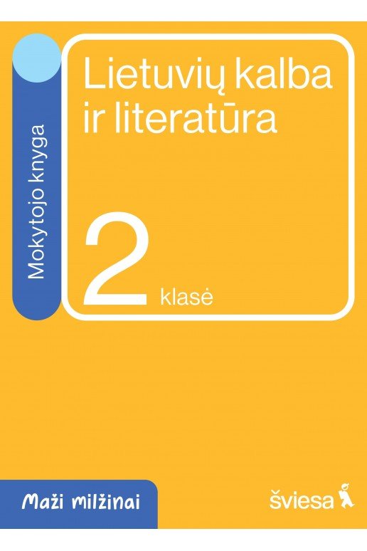 Lietuvių kalba ir literatūra. Mokytojo knyga 2 klasei. Serija Maži milžinai