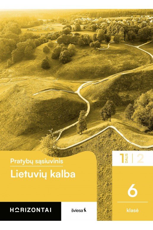 Lietuvių kalba. Pratybų sąsiuvinis 6 klasei, 1 dalis, serija Horizontai Lietuvių kalba. Pratybų sąsiuvinis 6 klasei, 1 dalis, serija Horizontai