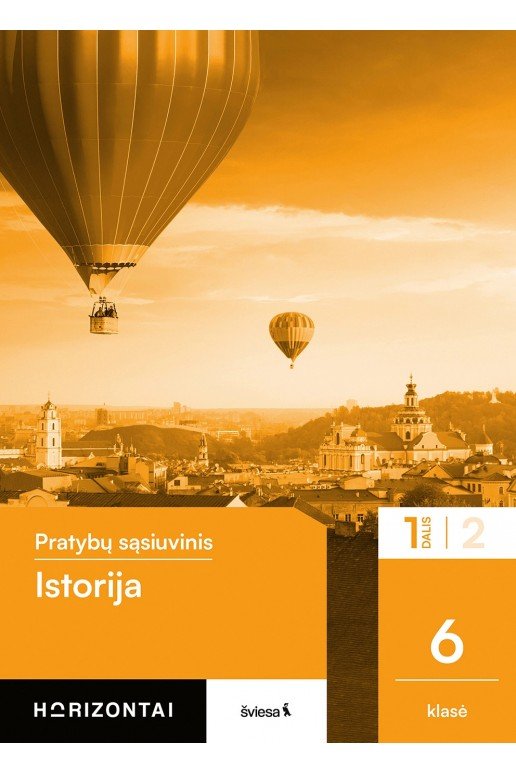 Istorija. Pratybų sąsiuvinis 6 klasei, 1 dalis, serija Horizontai