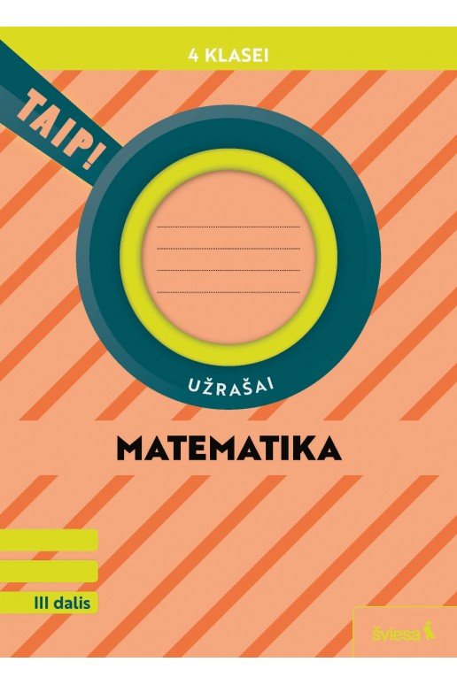 Matematika. Užrašai 4 klasei, 3 dalis (pagal 2022 m. BUP). Serija TAIP!