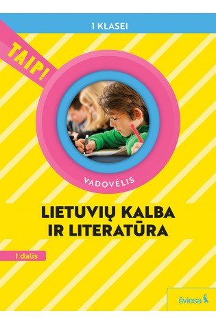 Lietuvių kalba. Vadovėlis 1 klasei, 1 dalis (atnaujinta 2022). Serija TAIP!