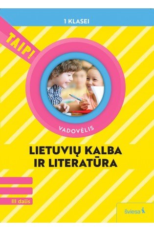 Lietuvių kalba. Vadovėlis 1 klasė, 3 dalis (atnaujinta 2022). Serija TAIP!