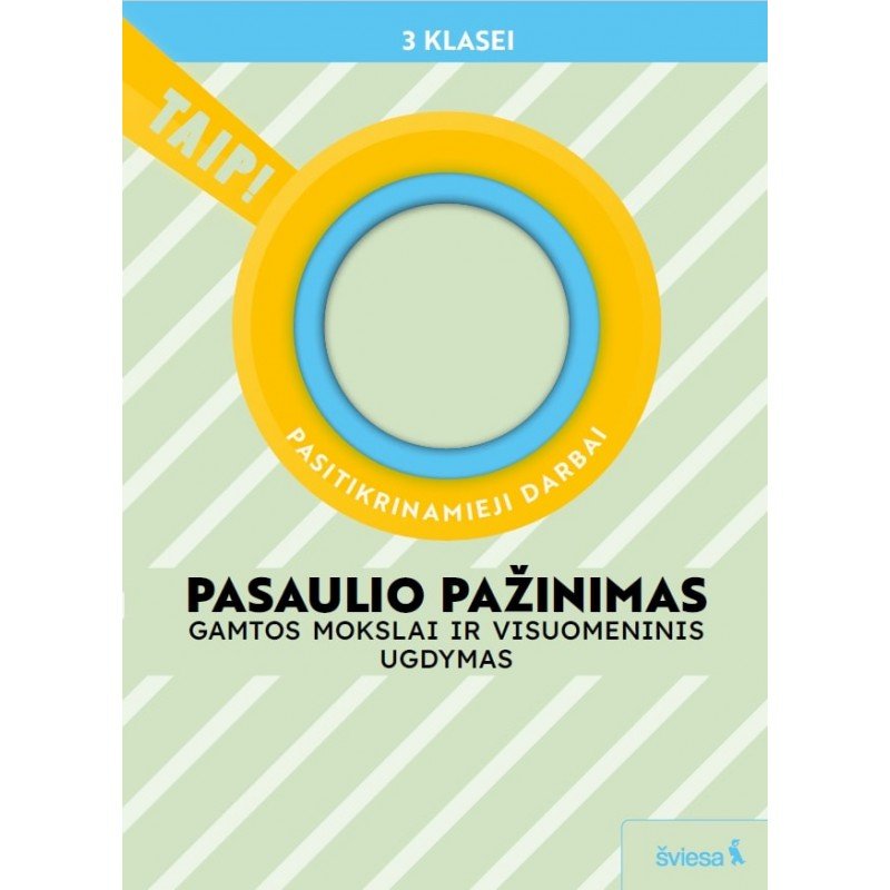 Pasaulio pažinimas. Gamtos mokslai ir visuomeninis ugdymas. Pasitikrinamieji darbai 3 klasei (pagal 2022 m. BUP). Serija TAIP!