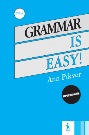 GRAMMAR IS EASY! / Anglų kalbos gramatika