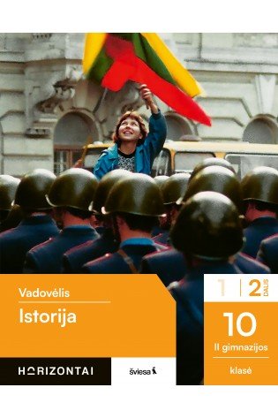 Istorija. Vadovėlis 10 klasei, 2 dalis, serija Horizontai