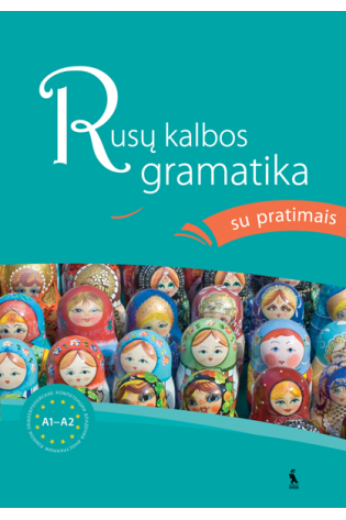 RUSŲ KALBOS GRAMATIKA SU PRATIMAIS A1–A2