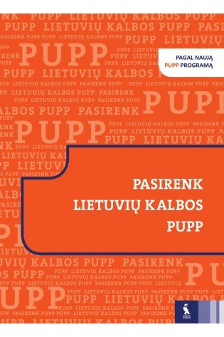 PASIRENK LIETUVIŲ KALBOS PUPP. Patarimai ir užduotys