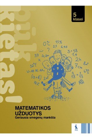 MATEMATIKOS UŽDUOTYS 5 KLASEI (BŪK KIETAS!)