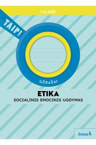 Etika. Užrašai 1 klasei (pagal 2022 m. BUP). Serija TAIP!